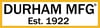 DURHAM MFG®